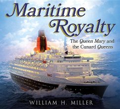 Maritime Royalty: The Queen Mary and the Cunard Queens - Miller, William