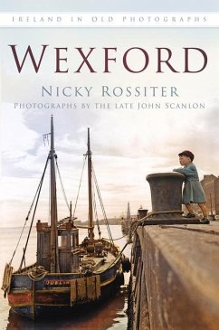 Wexford in Old Photographs - Rossiter, Nicky