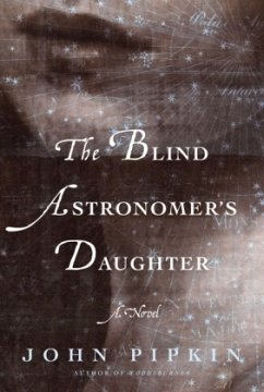 The Blind Astronomer's Daughter - Pipkin, John
