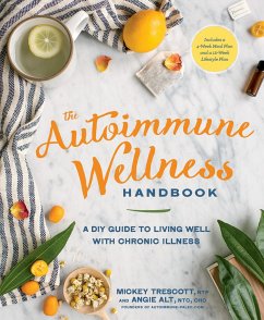 The Autoimmune Wellness Handbook: A DIY Guide to Living Well with Chronic Illness - Trescott, Mickey; Alt, Angie