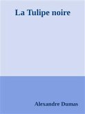 La Tulipe noire (eBook, ePUB) La Tulipe noire (eBook, ePUB)