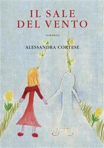 Il sale del vento (eBook, ePUB) - Cortese, Alessandra