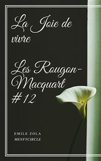 La Joie de vivre Les Rougon-Macquart #12 (eBook, ePUB) - Zola, Emile; Zola, Emile