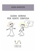 Guida Serena per Gente Confusa (eBook, ePUB)