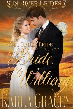 Cover Mail Order Bride - A Bride for William (Sun River Brides, #7) (eBook, ePUB)