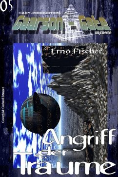 GAARSON-GATE 005: Angriff der Träume (eBook, ePUB) - Fischer, Erno