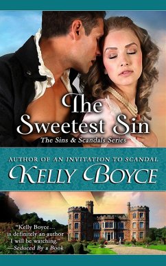 The Sweetest Sin (Sins & Scandals Series, #7) (eBook, ePUB) - Boyce, Kelly