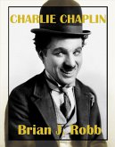 Charlie Chaplin: A Centenary Celebration (Silent Clowns, #1) (eBook, ePUB)