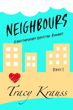 Cover Neighbours : A Contemporary Christian Romance - Series 1 (eBook, ePUB)