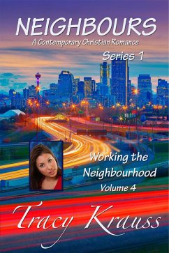 Working the Neighbourhood (Neighbours: A Contemporary Christian Romance Series 1, #4) (eBook, ePUB) - Krauss, Tracy