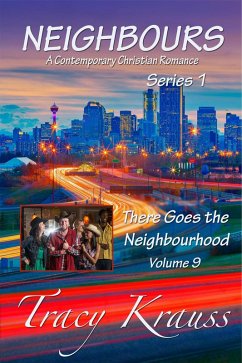 There Goes the Neighbourhood (Neighbours: A Contemporary Christian Romance Series 1, #9) (eBook, ePUB) - Krauss, Tracy