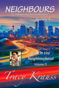 Back In the Neighbourhood (Neighbours: A Contemporary Christian Romance Series 1, #5) (eBook, ePUB) - Krauss, Tracy