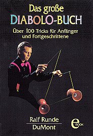 Das große Diabolo-Buch : Über 100 Tricks für Anfänger und Fortgeschrittene.