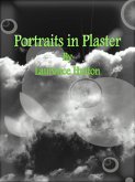 Portraits in Plaster (eBook, ePUB)