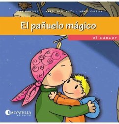 EL PAÑUELO MÁGICO - Benet, Juan; González Felis, Juan; Moya Benet, Mª José