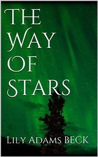 The Way Of Stars (eBook, ePUB) - Adams Beck, Lily