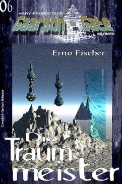 GAARSON-GATE 006: Die Traummeister (eBook, ePUB) - Fischer, Erno