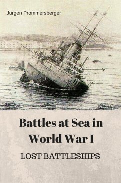 Battles at Sea in World War I - LOST BATTLESHIPS (eBook, ePUB) - Prommersberger, Jürgen