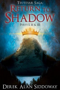 Return to Shadow (Teutevar Saga, #2) (eBook, ePUB) - Siddoway, Derek Alan