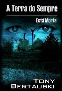 A Terra Do Sempre Está Morta (eBook, ePUB) - Bertauski, Tony