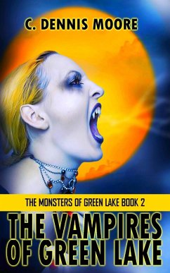 The Vampires of Green Lake (The Monsters of Green Lake, #2) (eBook, ePUB) - Moore, C. Dennis