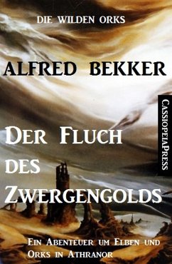 Der Fluch des Zwergengolds / Die wilden Orks Bd.2 (eBook, ePUB) - Bekker, Alfred