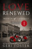 Love Renewed: Women of Courage, Episode One (eBook, ePUB)