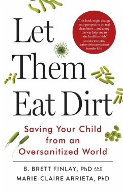 Let Them Eat Dirt (eBook, ePUB) - Finlay, B.; Arrieta, Marie-Claire