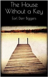 The House Without a Key (eBook, ePUB) - Derr Biggers, Earl