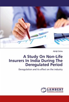 A Study On Non-Life Insurers In India During The Deregulated Period - Sinha, Abhijit