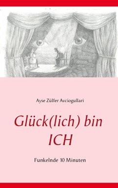 Glück(lich) bin ICH - Avciogullari, Ayse Zülfer