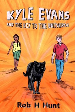 Kyle Evans and the Key to the Universe - Hunt, Rob H
