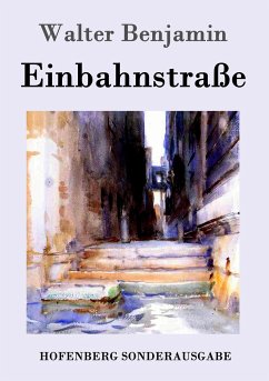 Einbahnstraße - Benjamin, Walter