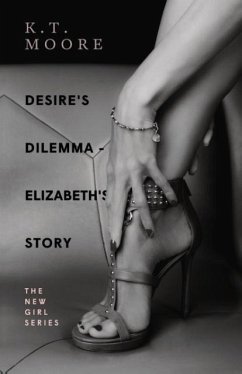 Desire's Dilemma Series - Elizabeth's Story - Moore, K. T.