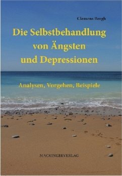 Die Selbstbehandlung von Ängsten und Depressionen - Bergh, Clemens