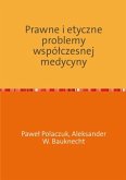 Prawne i etyczne problemy wspólczesnej medycyny