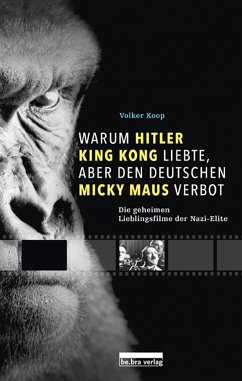 Warum Hitler King Kong liebte, aber den Deutschen Mickey Maus verbot (eBook, ePUB) - Koop, Volker