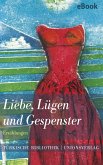 Liebe, Lügen und Gespenster (eBook, ePUB)