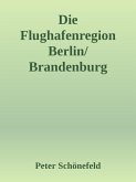 Die Flughafenregion Berlin/Brandenburg (BER) (eBook, ePUB)