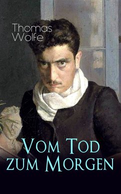 Vom Tod zum Morgen (eBook, ePUB) - Wolfe, Thomas