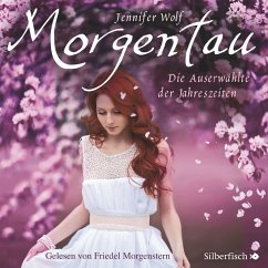 Morgentau. Die Auserwählte der Jahreszeiten / Jahreszeiten Bd.1 (MP3-Download) - Wolf , Jennifer