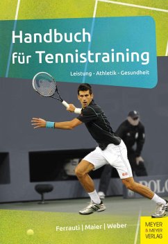 Handbuch für Tennistraining (eBook, ePUB) - Ferrauti, Alexander; Maier, Peter; Weber, Karl