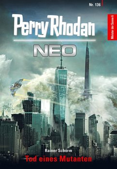 Tod eines Mutanten / Perry Rhodan - Neo Bd.136 (eBook, ePUB) - Schorm, Rainer