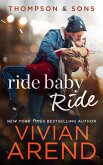 Ride Baby Ride: Thompson & Sons #1 (Rocky Mountain House, #7) (eBook, ePUB)