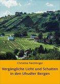 Vergängliche Licht und Schatten in den Uhudler Bergen (eBook, ePUB)