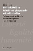 Menschlichkeit als ästhetische, pädagogische und politische Idee (eBook, PDF)