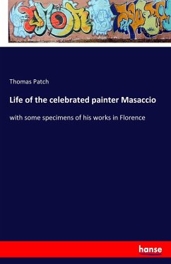 Life of the celebrated painter Masaccio