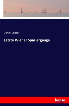 Letzte Wiener Spaziergänge - Spitzer, Daniel