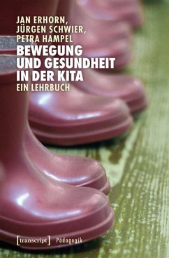 Bewegung und Gesundheit in der Kita (eBook, PDF) - Erhorn, Jan; Schwier, Jürgen; Hampel, Petra