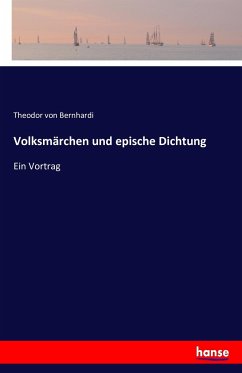 Volksmärchen und epische Dichtung - Bernhardi, Theodor von